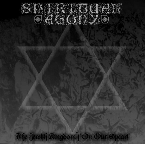 Spiritual Agony - The Jewish Kingdom's On Our Spears [ep] (2006)