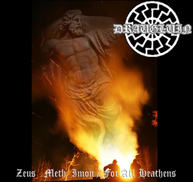 Draugluin - Zeus Meth Imon/ For All Heathens [Best of/Compilation] (2010)