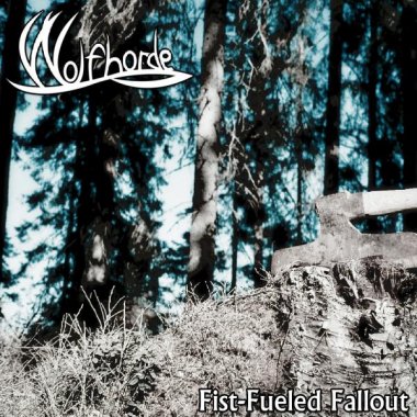 Wolfhorde - Fist-Fueled Fallout [single] (2010)