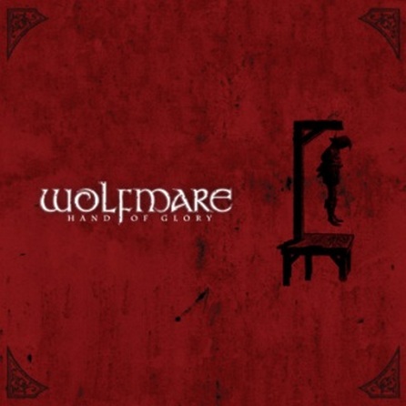 Wolfmare - Hand Of Glory (2010)