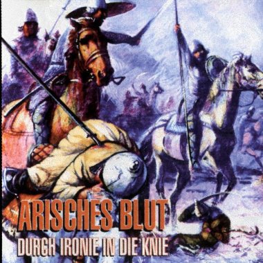 Arisches Blut - Durch Ironie In Die Knie (1997)