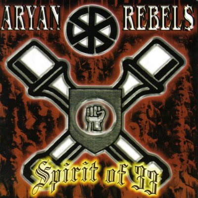 Aryan Rebels - Spirit Of 33 (2003)