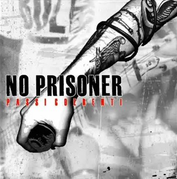 No Prisoner - Passi Coerenti (2010)