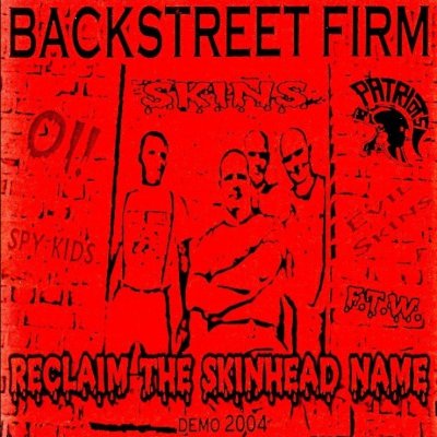 Backstreet Firm - Reclaim The Skinhead Name (2004)