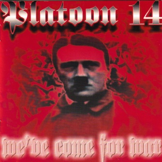 Platoon 14 - We've come for war (2002)