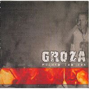 Groza - Pushed Too Far (2003)