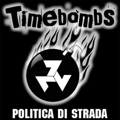 Timebombs - Politica di strada (2006)