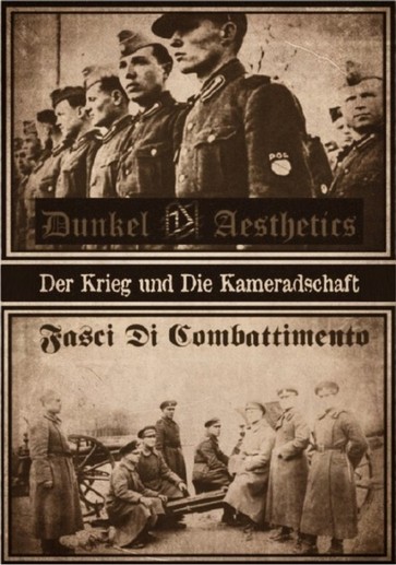 Fasci Di Combattimento / Dunkel Aesthetics - Der Krieg und Die Kameradschaft (2010)