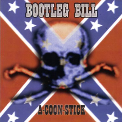 Bootleg Bill - A Coon Stick (2004)