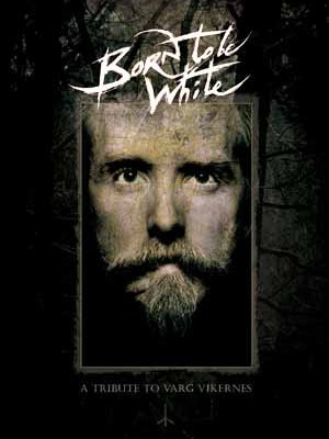 VA - Born To Be White-A Tribute To Varg Vikernes (2010)