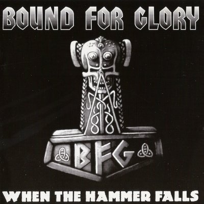 Bound For Glory - When The Hammer Falls (2005)