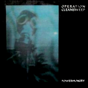 Operation Cleansweep – Powerhungry (1996)