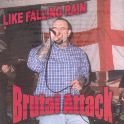 Brutal Attack - Like Falling Rain (2000 / 2002)
