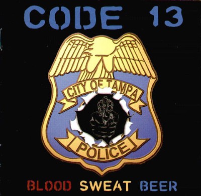 Code 13 - Blood Sweat Beer (1999)