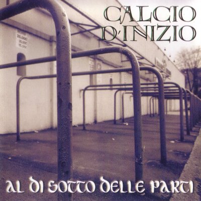 Calcio D'Inizio - Al Di Sotto Delle Parti (1991)