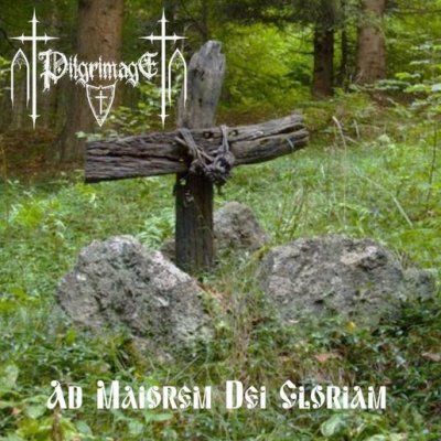 Pilgrimage - Ad Maiorem Dei Gloriam (2011)