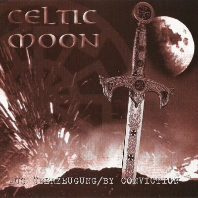 Celtic Moon - Aus Uberzeugung / By Conviction (2005)