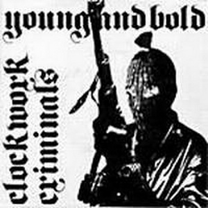 Clockwork Сriminals - Young And Bold [EP] (1982)