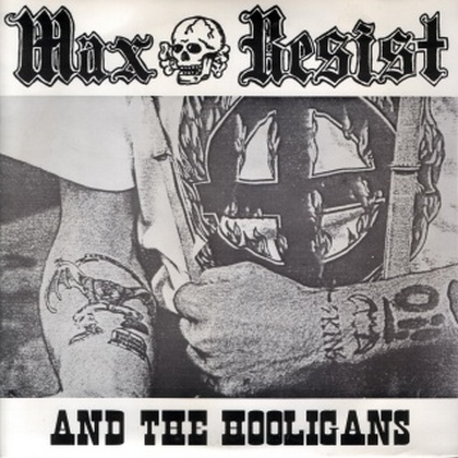 Max Resist and The Hooligans - Traitors beware (1993)