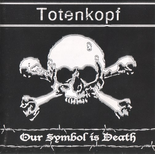 Totenkopf -  Our Symbol is death (2000 / 2003)