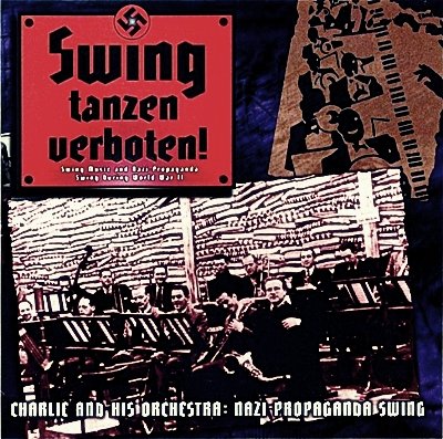 Charlie And His Orchestra - Nazi Propaganda Swing 1940-1945 II (2003)