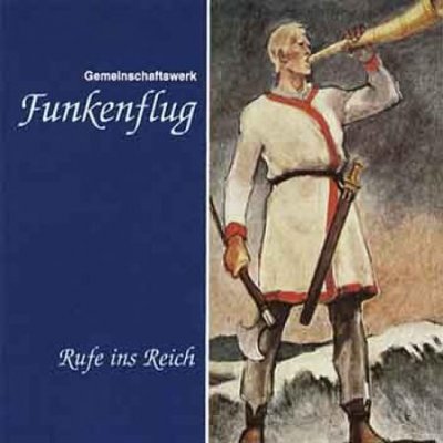Gemeinschaftswerk Funkenflug - Rufe ins Reich (2001)