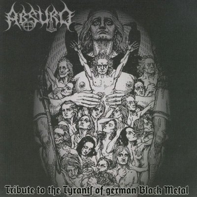 VA - Absurd: Tribute To The Tyrants Of German Black Metal (2005)