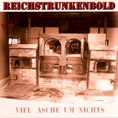 Reichstrunkenbold - Viel Asche um Nichts (2009)