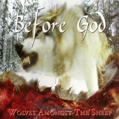 Before God - Wolves Amongst The Sheep (1998 / 2002) LOSSLESS