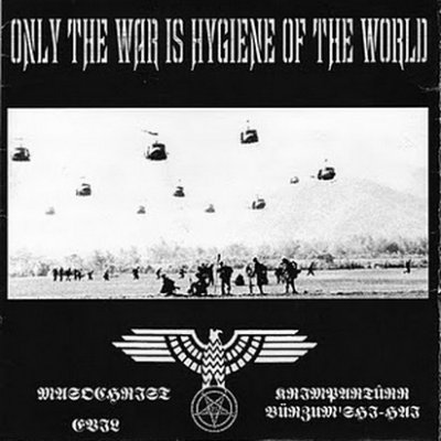 Masochrist & Krimparturr Burzum'Shi-Hai & Evil - Only The War Is Hygiene Of The World (2002)