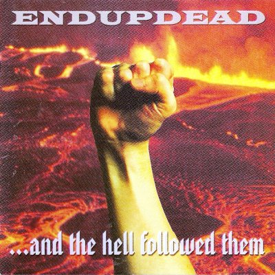 Endupdead - And the Hell Followed Them (1999)