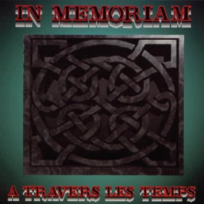 In Memoriam - A Travers Les Temps (1997)