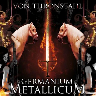 Von Thronstahl - Germanium Metallicum (2009)