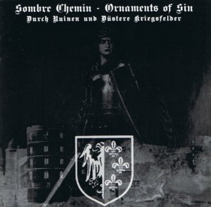Sombre Chemin & Ornaments Of Sin - Durch Ruinen Und Dustere Kriegsfelder (split) (2005)