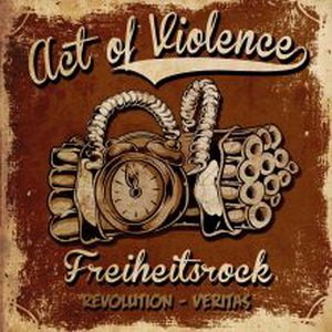 Act Of Violence - Freiheitsrock (2011)