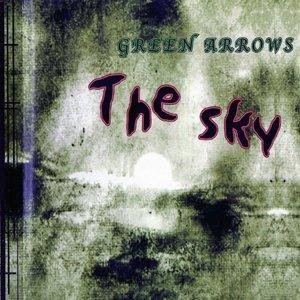 Green Arrows - The Sky (2003)