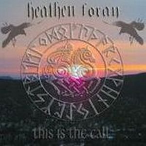 Heathen Foray - This Is The Call (2006)
