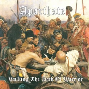 Aparthate - Walking The Path Of Warrior (2011)