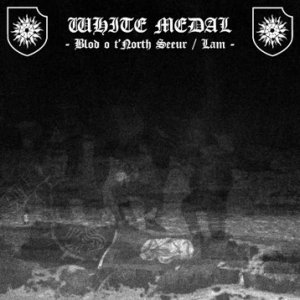 White Medal - Blod O T'North Seeur/Lam [ep] (2011)