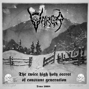 Vargr - The Twice High Holy Secret of Constant Generation (Demo) (2008)