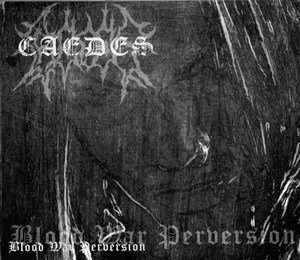 Caedes - Blood War Perversion (2005)