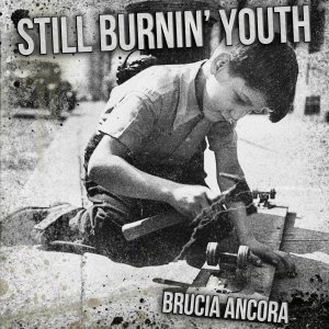 Still Burnin´Youth - Brucia Ancora (2012)