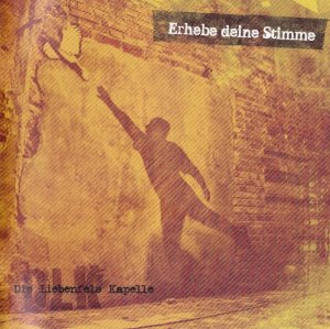 Die Liebenfels Kapelle - Erhebe deine Stimme (2012)