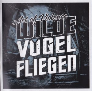 Act Of Violence - Wilde Vogel Fliegen (2012)