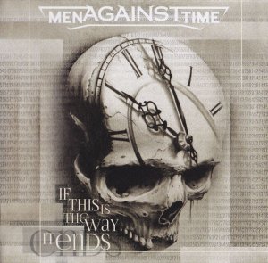 Men against Time - If this is the way it ends (2013)