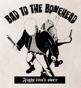 Bad To The Bonehead - Fight isn't over! (EP) (2013)