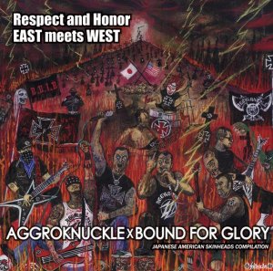 Aggroknuckle & Bound For Glory - Respect & Honor East Meets West (split 2013)