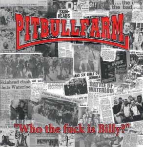 Pitbullfarm - Who The Fuck Is Billy? (2013)