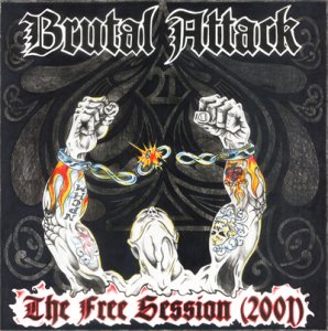 Brutal Attack - Tales From The Hammer And Fire / The Free Session 2001 (LP) (2013)