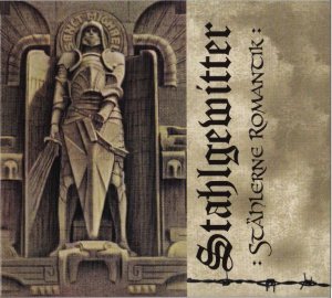 Stahlgewitter - Stahlerne Romantik (2013) LOSSLESS